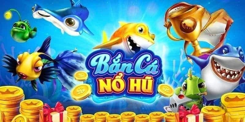 Bắn cá nổ hũ VNLOTO